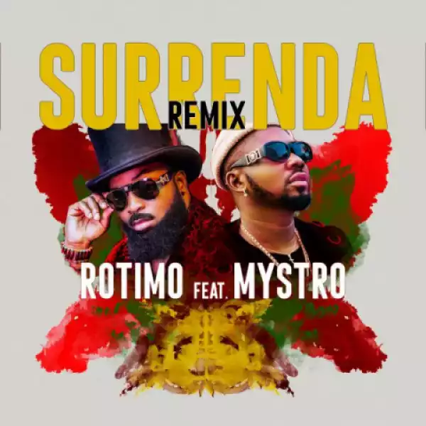 Rotimo - Surrenda (Remix) ft. Mystro